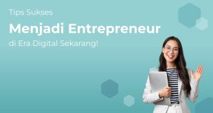 Menjadi Seorang Digital Entrepreneur Tips Dan Trik Sukses