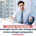 Strategi Menghadapi Tantangan Di Dunia Bisnis